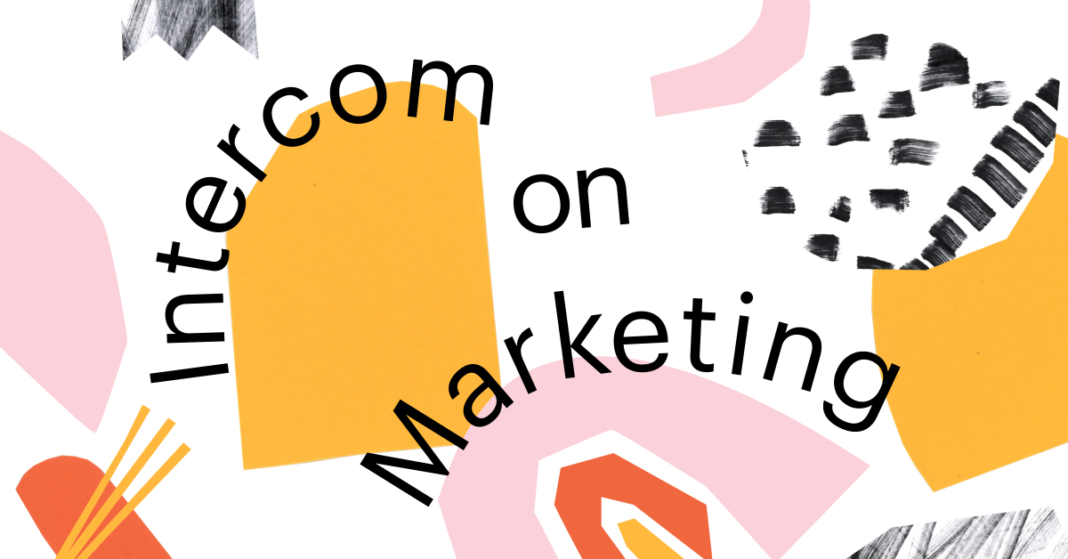 Intercom on Marketing